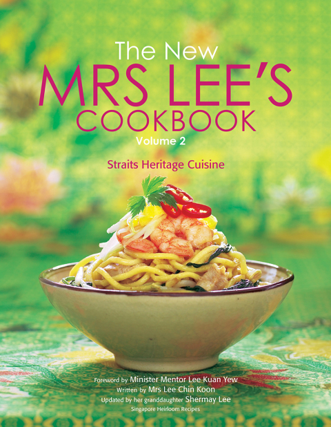 The New Mrs Lee's Cookbook: Volume 2: Straits Heritage Cuisine: Volume 2: Straits Heritage Cuisine - FULL INSTANT DOWNLOAD | PDF DOCX EPUB