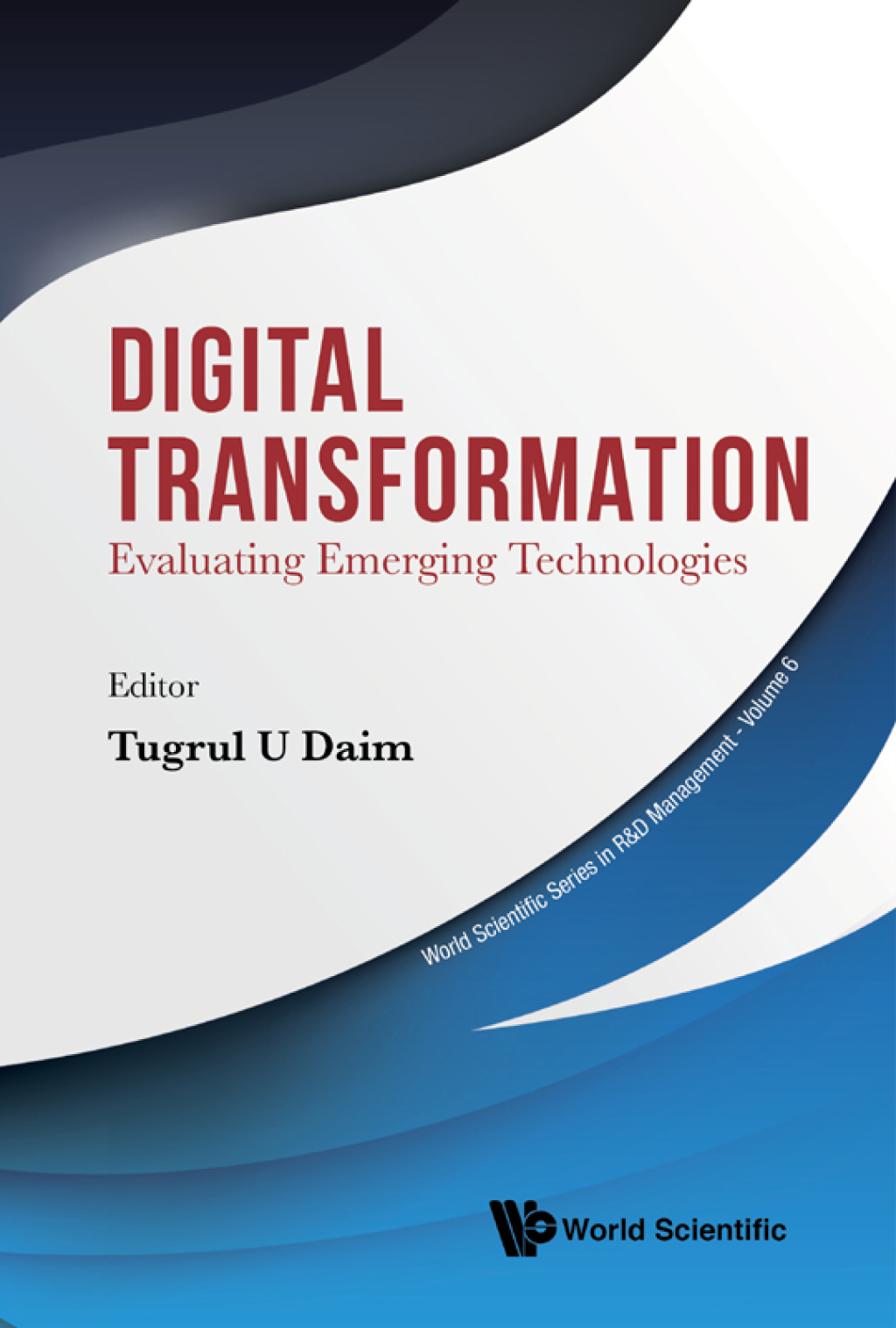 Digital Transformation: Evaluating Emerging Technologies 1st Edition