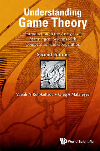 Cover image: Understanding Game Theory: Introduction to the Analysis of Many Agent Systems with Competition and Cooperation 2nd edition 9789811214851