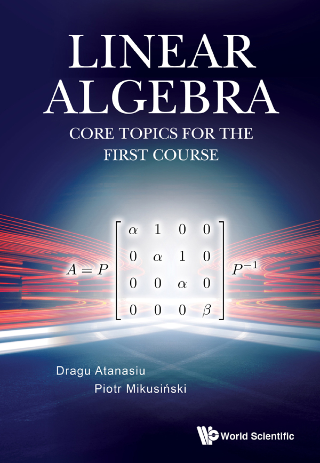 Linear Algebra: Core Topics for the First Course