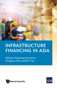 Imagen de portada: Infrastructure Financing in Asia 9789811215117