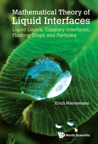 Cover image: MATHEMATICAL THEORY OF LIQUID INTERFACES 9789811215650