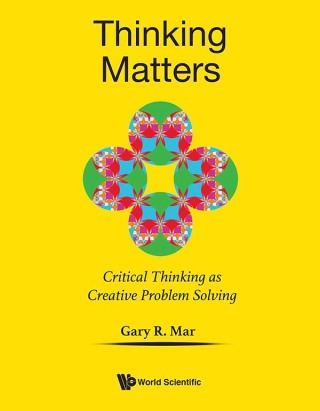Cover image: Thinking Matters: Critical Thinking as Creative Problem Solving 9789811216848