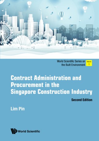 Cover image: Contract Administration and Procurement in the Singapore Construction Industry 2nd edition 9789811218088