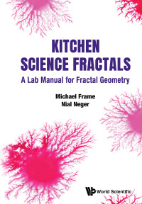 Cover image: Kitchen Science Fractals:A Lab Manual for Fractal Geometry 9789811218453