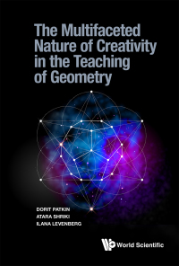 صورة الغلاف: Multifaceted Nature Of Creativity In The Teaching Of Geometry, The 1st edition 9789811218743