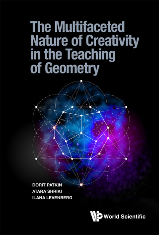 Cover image: The Multifaceted Nature of Creativity in the Teaching of Geometry 1st edition 9789811218743