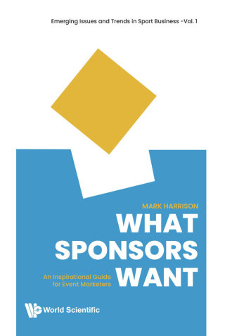 Imagen de portada: What Sponsors Want: An Inspirational Guide for Event Marketers 9789811219016