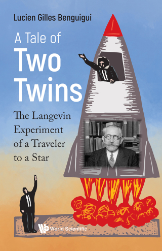Cover image: A Tale of Two Twins: The Langevin Experiment of a Traveler to a Star 9789811219092