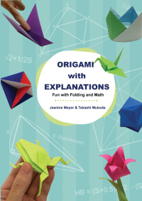 Imagen de portada: ORIGAMI WITH EXPLANATIONS: FUN WITH FOLDING AND MATH 9789811220074