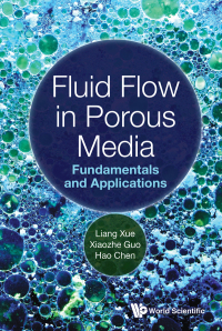 Imagen de portada: FLUID FLOW IN POROUS MEDIA: FUNDAMENTALS AND APPLICATIONS 9789811219528