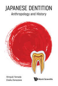 Cover image: JAPANESE DENTITION: ANTHROPOLOGY AND HISTORY 9789811219672