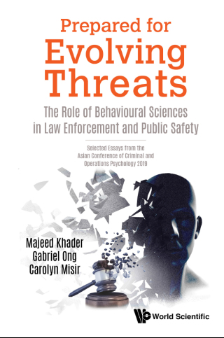 Cover image: Prepared for Evolving Threats: The Role of Behavioural Sciences in Law Enforcement and Public SafetySelected Essays from the Asian Conference of Criminal and Operations Psychology 2019 1st edition 9789811219733