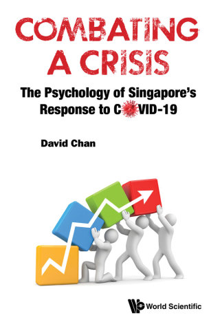 Cover image: Combating a Crisis: The Psychology of Singapore's Response to COVID-19 9789811220555