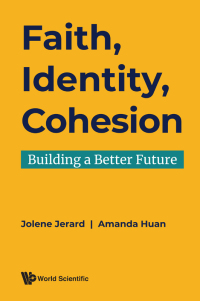 Cover image: FAITH, IDENTITY, COHESION: BUILDING A BETTER FUTURE 9789811220586