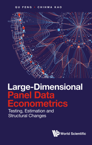 Cover image: Large-Dimensional Panel Data Econometrics: Testing, Estimation and Structural Changes 9789811220777