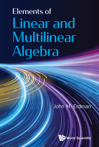 Cover image: ELEMENTS OF LINEAR AND MULTILINEAR ALGEBRA 9789811222726