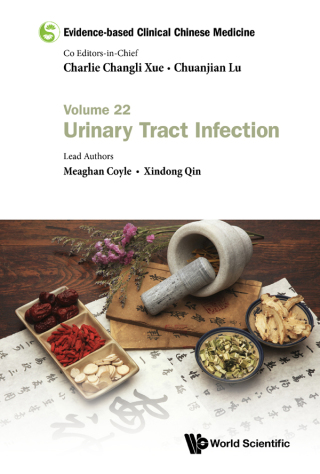 Cover image: Evidence-based Clinical Chinese Medicine: Volume 22: Urinary Tract Infection 9789811223167