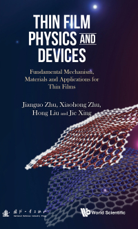 表紙画像: Thin Film Physics and Devices: Fundamental Mechanism, Materials and Applications for Thin Films 9789811223983