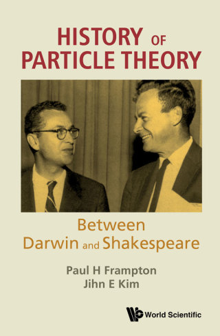 Cover image: History of Particle Theory: Between Darwin and Shakespeare 9789811224652
