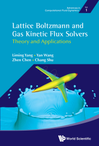 Cover image: LATTICE BOLTZMANN AND GAS KINETIC FLUX SOLVERS 9789811224683