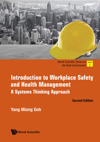 表紙画像: Introduction to Workplace Safety and Health Management: A Systems Thinking Approach 2nd edition 9789811224973