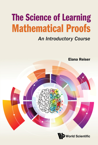 Cover image: The Science of Learning Mathematical Proofs: An Introductory Course 9789811227677