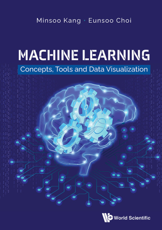 Cover image: Machine Learning: Concepts, Tools and Data Visualization 9789811228148