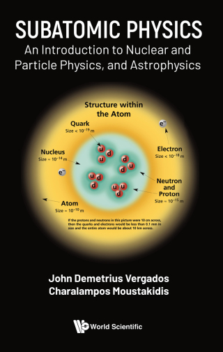 Cover image: Subatomic Physics: An Introduction to Nuclear and Particle Physics, and Astrophysics 9789811229794