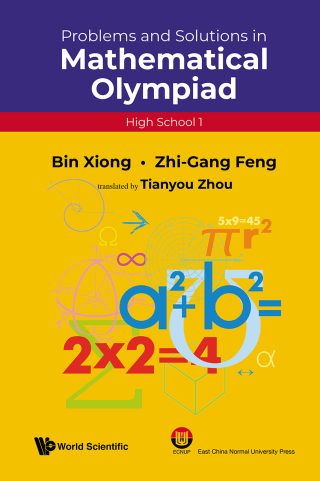 Cover image: Problems and Solutions in Mathematical Olympiad: High School 1 9789811229855