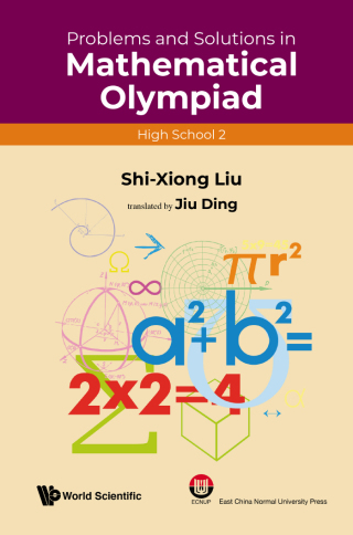 Cover image: Problems and Solutions in Mathematical Olympiad: High School 2 9789811229886