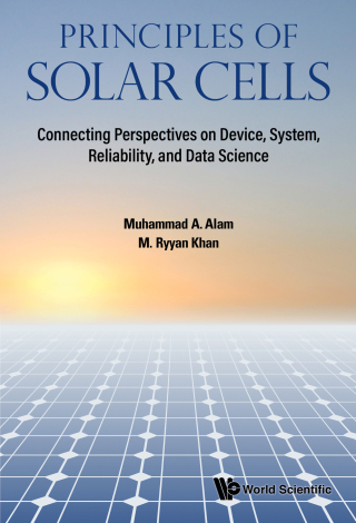 Cover image: Principles of Solar Cells: Connecting Perspectives on Device, System, Reliability, and Data Science 9789811231537