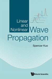 Omslagafbeelding: LINEAR AND NONLINEAR WAVE PROPAGATION 9789811231636