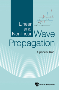 Imagen de portada: LINEAR AND NONLINEAR WAVE PROPAGATION 9789811231636