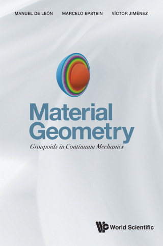 Imagen de portada: Material Geometry: Groupoids in Continuum Mechanics 9789811232541