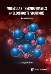 表紙画像: Molecular Thermodynamics of Electrolyte Solutions 2nd edition 9789811232992