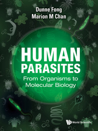 Omslagafbeelding: HUMAN PARASITES: FROM ORGANISMS TO MOLECULAR BIOLOGY 9789811236266