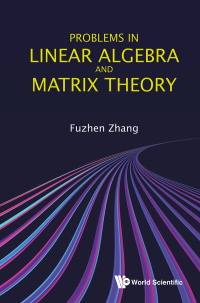 Cover image: PROBLEMS IN LINEAR ALGEBRA AND MATRIX THEORY 9789811239793