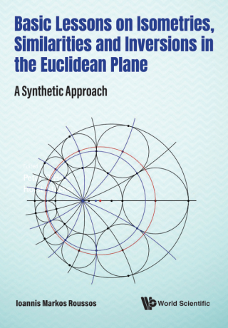 Cover image: Basic Lessons on Isometries, Similarities and Inversions in the Euclidean Plane: A Synthetic Approach 9789811239854