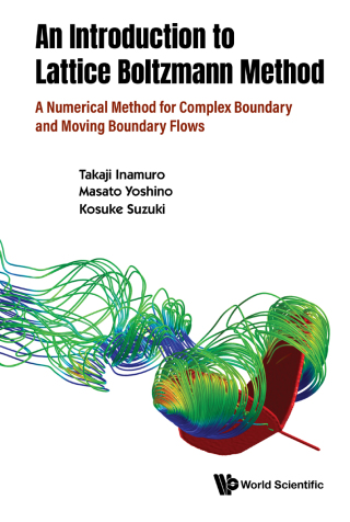 Cover image: An Introduction to the Lattice Boltzmann Method: A Numerical Method for Complex Boundary and Moving Boundary Flows 9789811240515