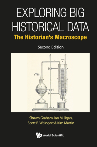 Cover image: Exploring Big Historical Data: The Historian's Macroscope 2nd edition 9789811243035
