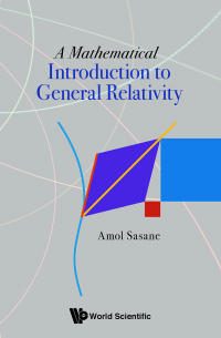 Cover image: MATHEMATICAL INTRODUCTION TO GENERAL RELATIVITY, A 9789811243776