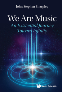 Titelbild: WE ARE MUSIC: AN EXISTENTIAL JOURNEY TOWARD INFINITY 9789811249068