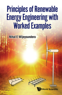 Cover image: PRINCIPLES OF RENEWABLE ENERGY ENGINEERING WORK EXAMPLES 9789811251146