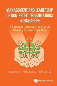 Imagen de portada: MANAGEMENT & LEADERSHIP OF NON-PROFIT ORGANISATIONS IN SG 1st edition 9789811251498