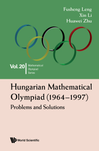 Cover image: HUNGARIAN MATHEMATICAL OLYMPIAD (1964-1997) 9789811255557