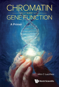 Cover image: Chromatin and Gene Function: A Primer 9789811258435