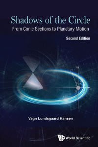 Cover image: Shadows of the Circle: From Conic Sections to Planetary Motion 2nd edition 9789811260926