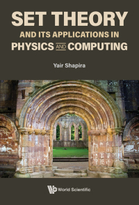 Imagen de portada: SET THEORY AND ITS APPLICATIONS IN PHYSICS AND COMPUTING 9789811261770