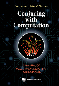 Omslagafbeelding: Conjuring with Computation: A Manual of Magic and Computing for Beginners 9789811264337